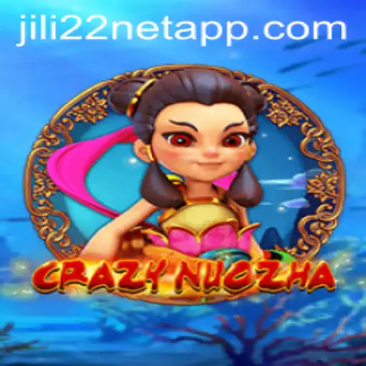 Exploring the World of CrazyNuoZha and the jili22 net app