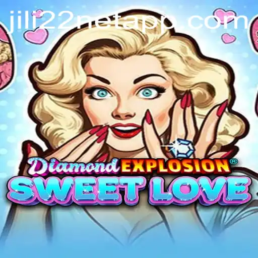 Exploring DiamondExplosionSweetLove and the jili22 net app