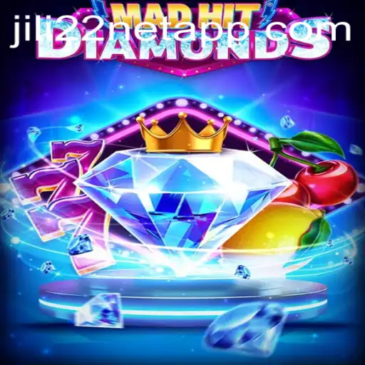 MadHitDiamonds and Jili22 Net App: A Comprehensive Guide
